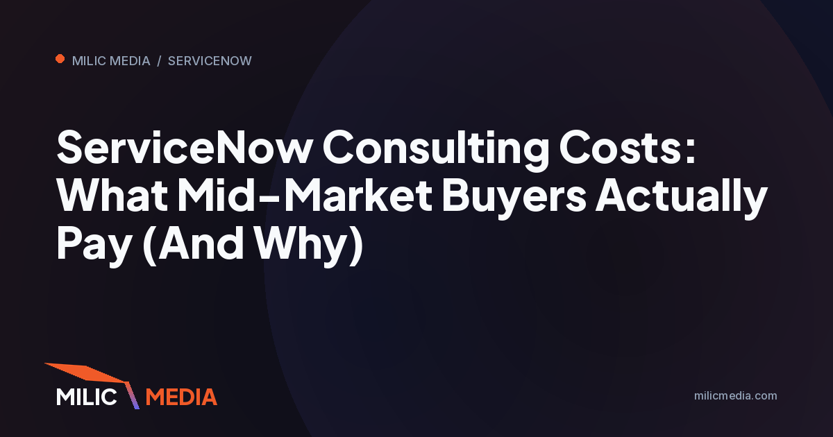 ServiceNow Consulting Costs: What Mid-Market Buyers Actually Pay (And Why)