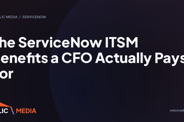 The ServiceNow ITSM Benefits a CFO Actually Pays For