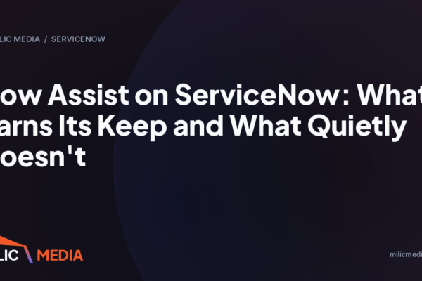 Now Assist on ServiceNow: What Earns Its Keep and What Quietly Doesn't
