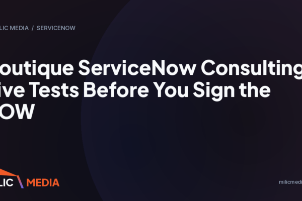 Boutique ServiceNow Consulting: Five Tests Before You Sign the SOW