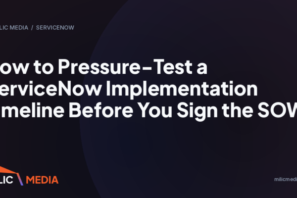 How to Pressure-Test a ServiceNow Implementation Timeline Before You Sign the SOW