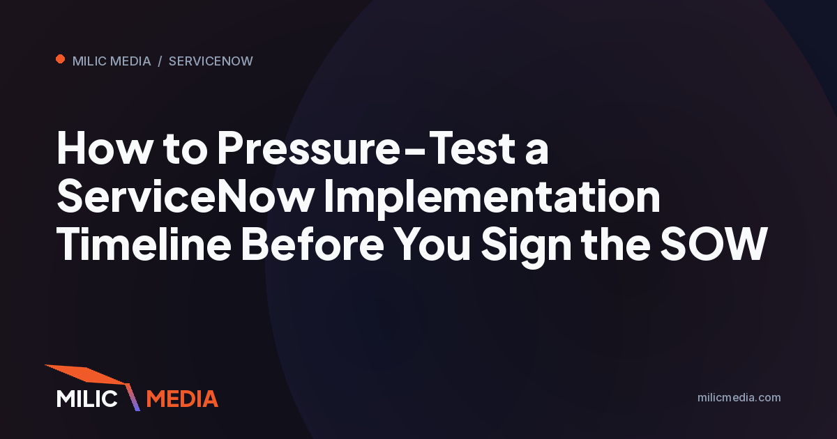 How to Pressure-Test a ServiceNow Implementation Timeline Before You Sign the SOW