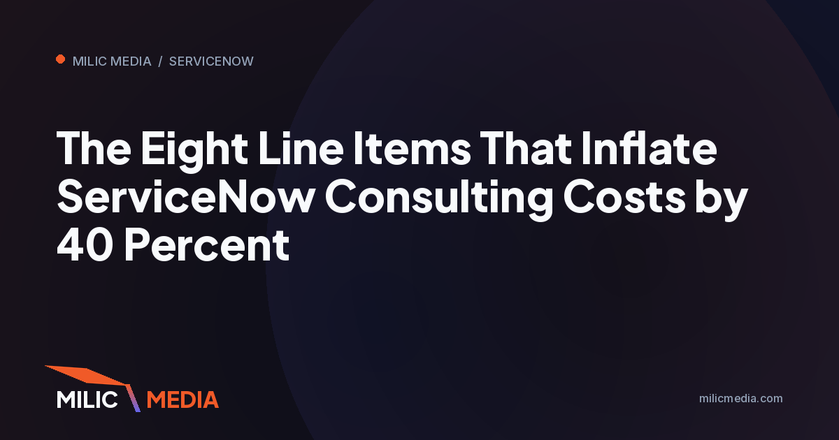 The Eight Line Items That Inflate ServiceNow Consulting Costs by 40 Percent