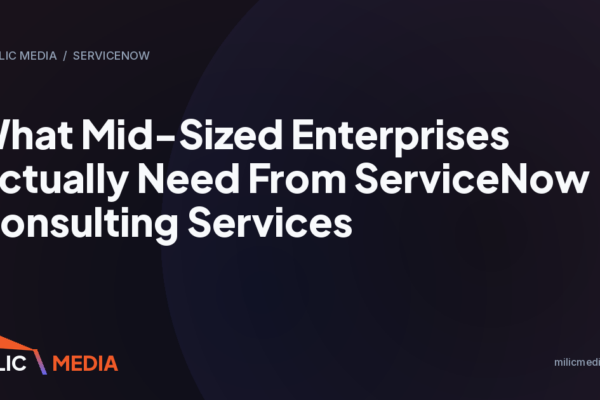 What Mid-Sized Enterprises Actually Need From ServiceNow Consulting Services