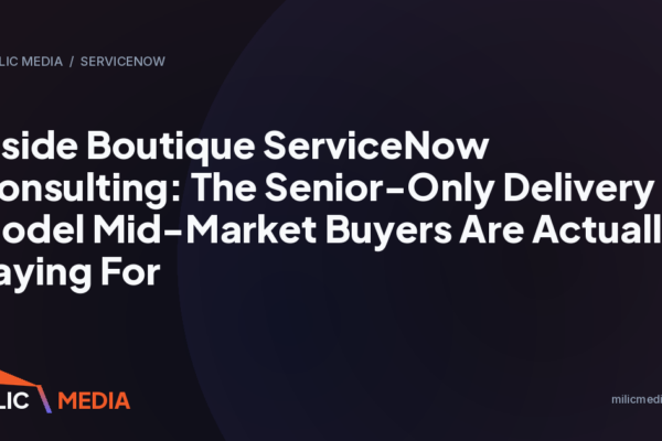 Inside Boutique ServiceNow Consulting: The Senior-Only Delivery Model Mid-Market Buyers Are Actually Paying For