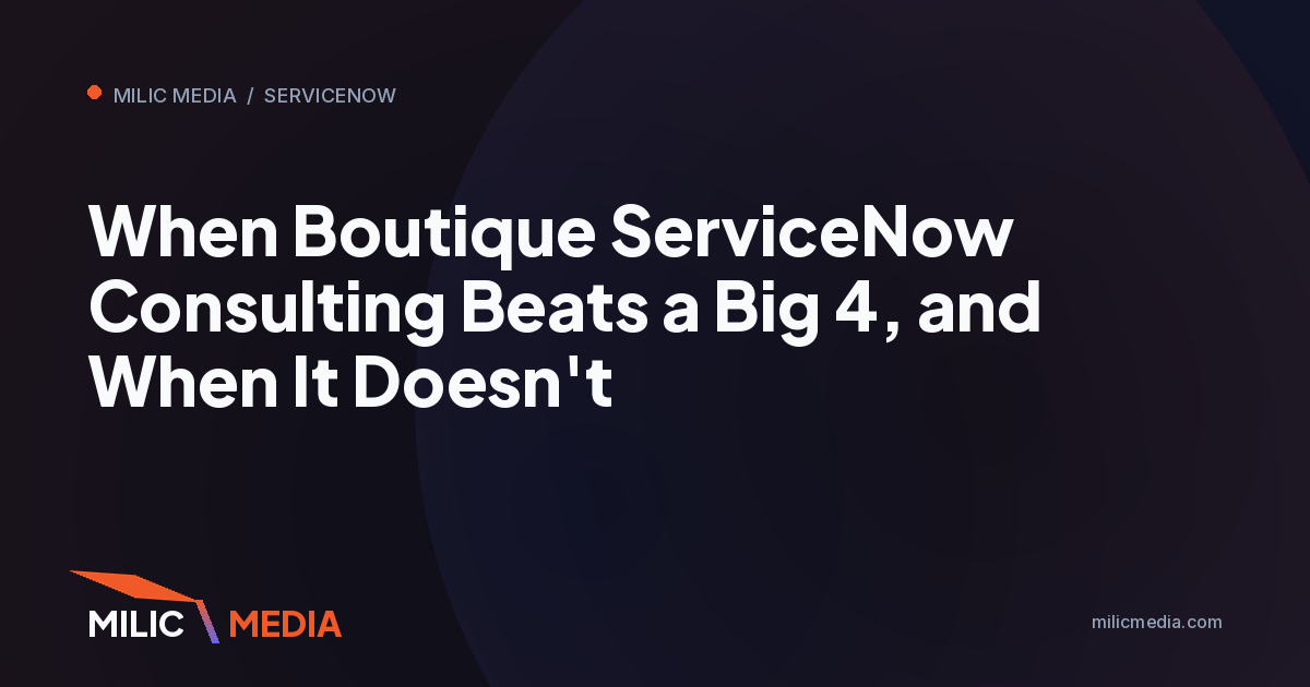 When Boutique ServiceNow Consulting Beats a Big 4, and When It Doesn't