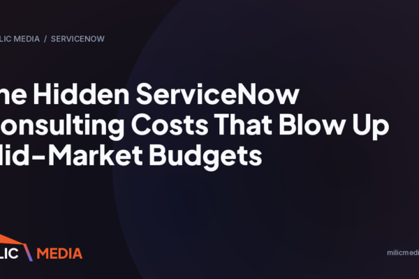 The Hidden ServiceNow Consulting Costs That Blow Up Mid-Market Budgets