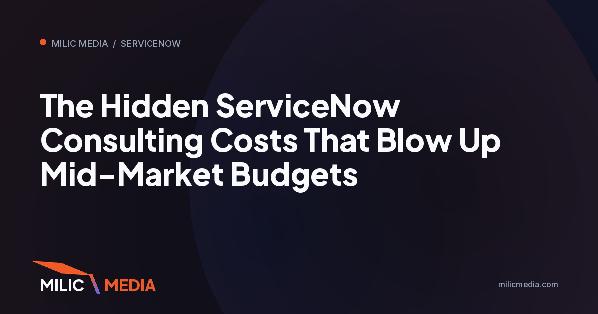 The Hidden ServiceNow Consulting Costs That Blow Up Mid-Market Budgets