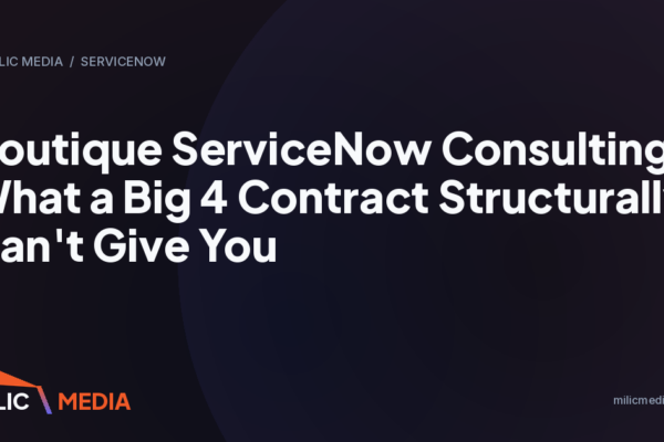 Boutique ServiceNow Consulting: What a Big 4 Contract Structurally Can't Give You