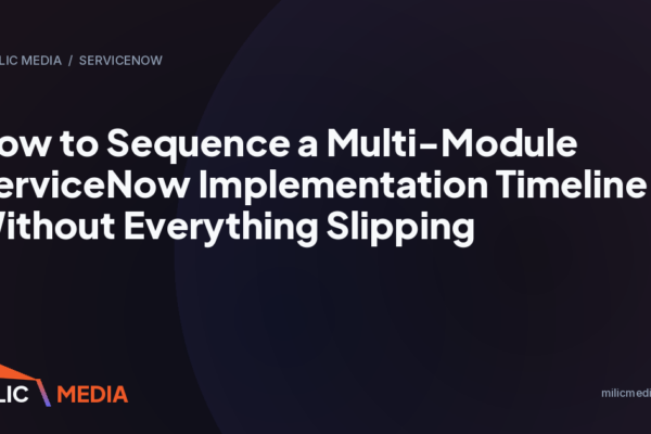 How to Sequence a Multi-Module ServiceNow Implementation Timeline Without Everything Slipping