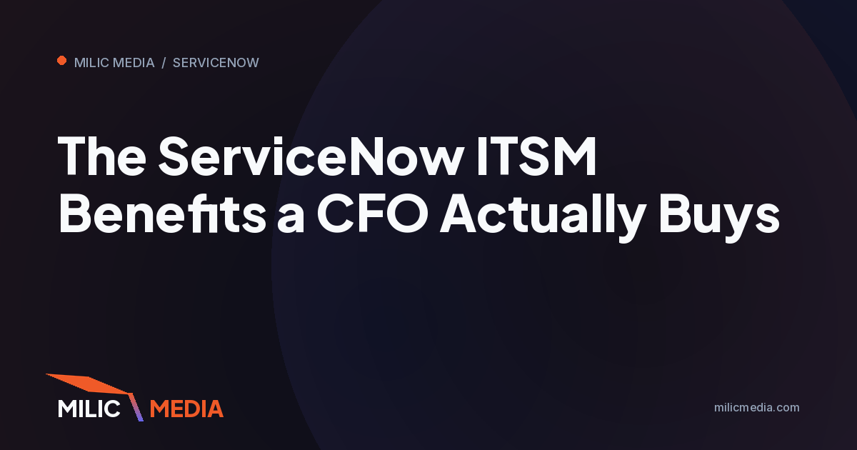 The ServiceNow ITSM Benefits a CFO Actually Buys