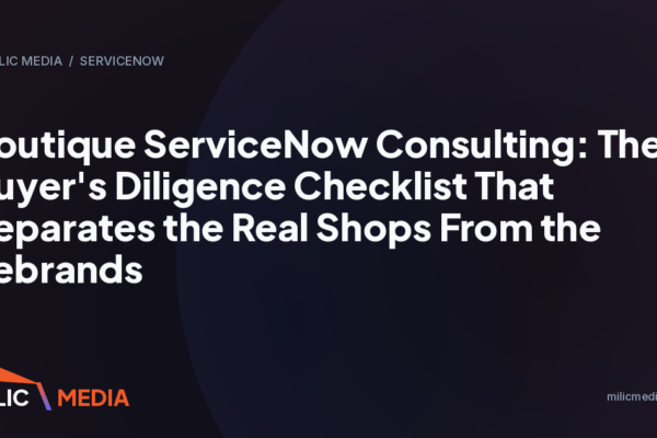 Boutique ServiceNow Consulting: The Buyer's Diligence Checklist That Separates the Real Shops From the Rebrands