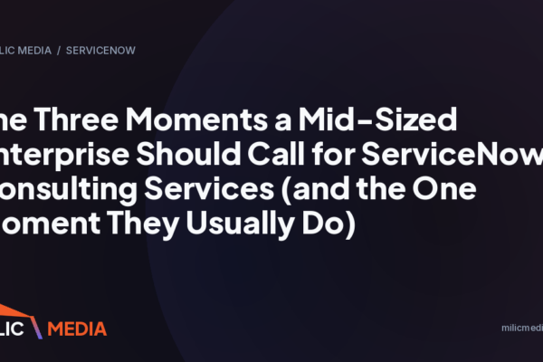 The Three Moments a Mid-Sized Enterprise Should Call for ServiceNow Consulting Services (and the One Moment They Usually Do)