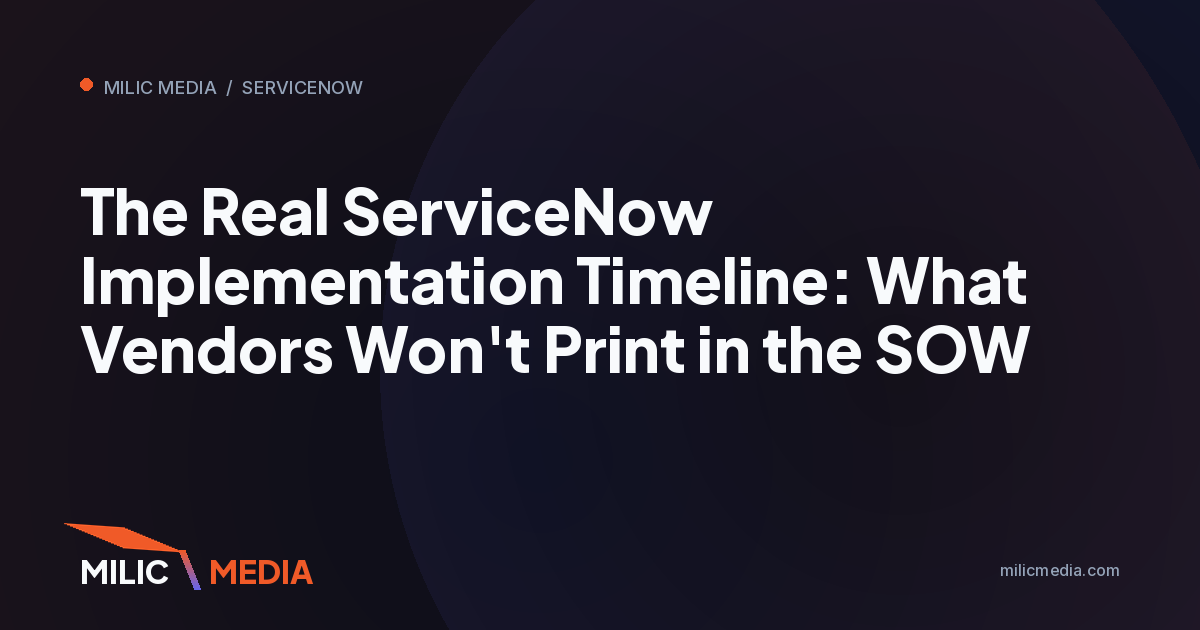 The Real ServiceNow Implementation Timeline: What Vendors Won't Print in the SOW