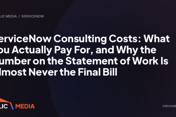 ServiceNow Consulting Costs: What You Actually Pay For, and Why the Number on the Statement of Work Is Almost Never the Final Bill
