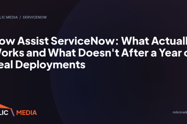 Now Assist ServiceNow: What Actually Works and What Doesn't After a Year of Real Deployments