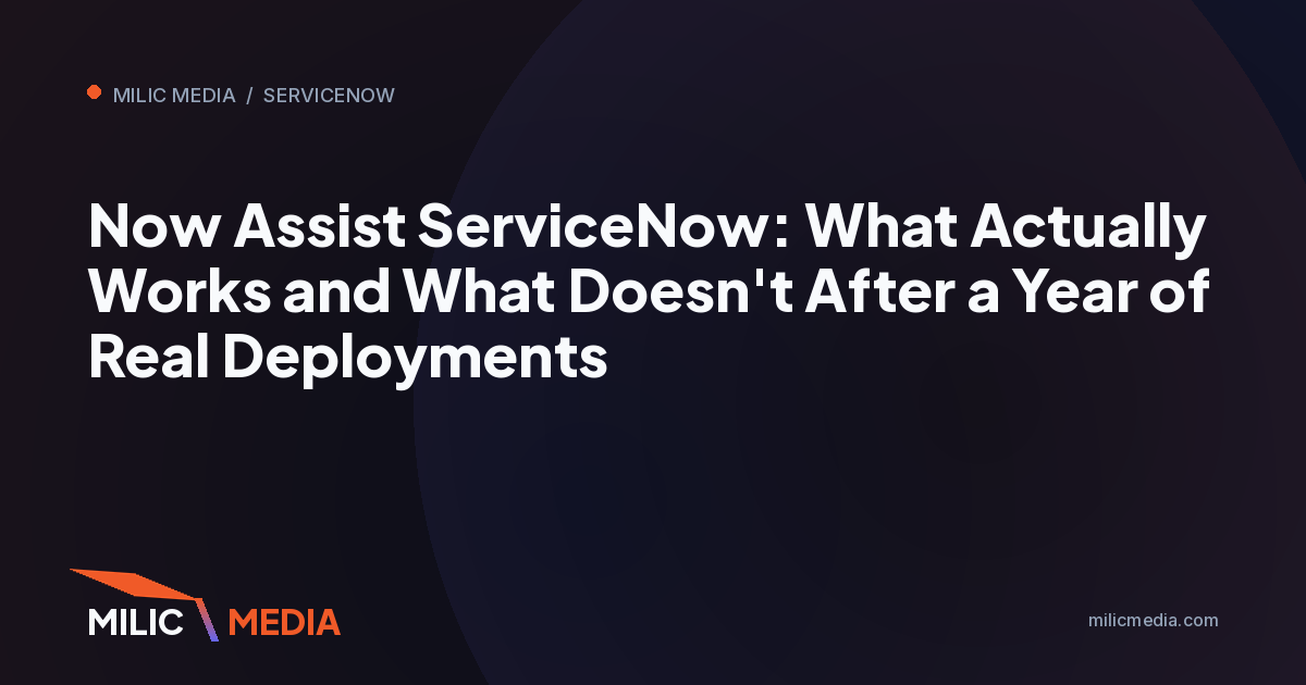 Now Assist ServiceNow: What Actually Works and What Doesn't After a Year of Real Deployments