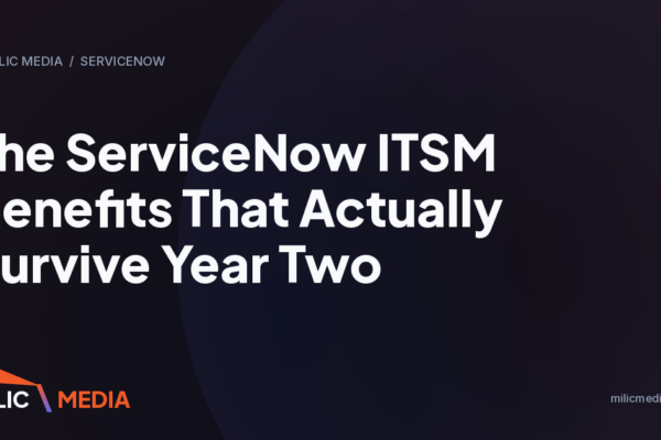 The ServiceNow ITSM Benefits That Actually Survive Year Two