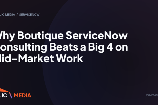 Why Boutique ServiceNow Consulting Beats a Big 4 on Mid-Market Work