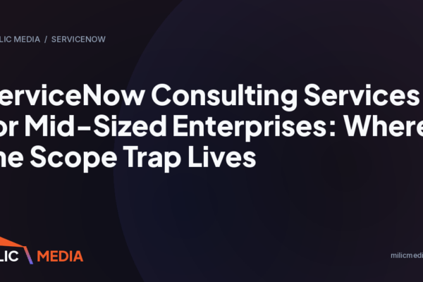 ServiceNow Consulting Services for Mid-Sized Enterprises: Where the Scope Trap Lives