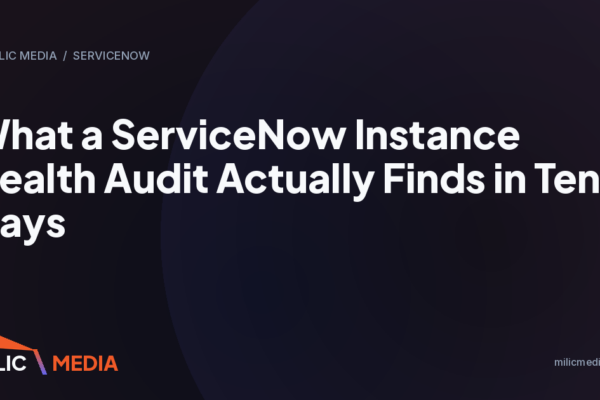 What a ServiceNow Instance Health Audit Actually Finds in Ten Days