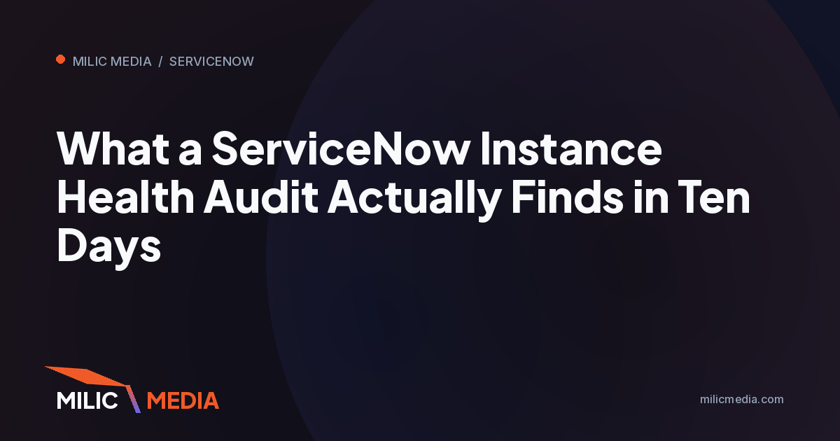 What a ServiceNow Instance Health Audit Actually Finds in Ten Days
