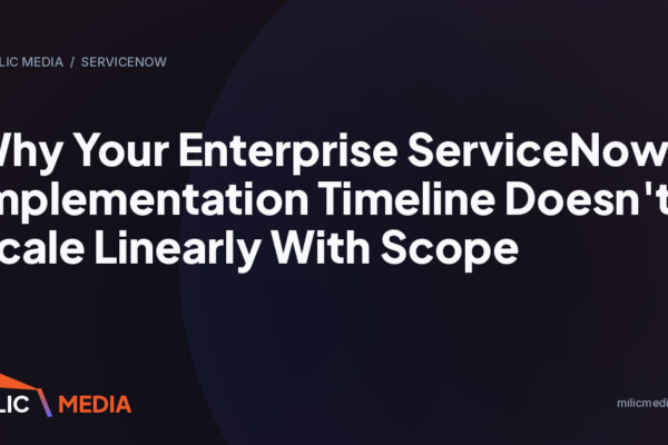 Why Your Enterprise ServiceNow Implementation Timeline Doesn't Scale Linearly With Scope
